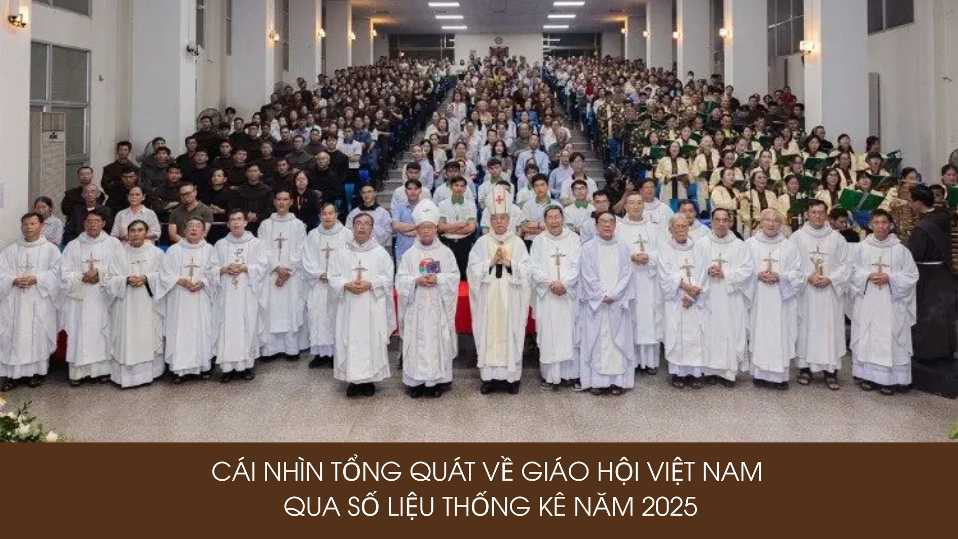 Cái nhìn tổng quát về Giáo hội Việt Nam qua số liệu thống kê năm 2025